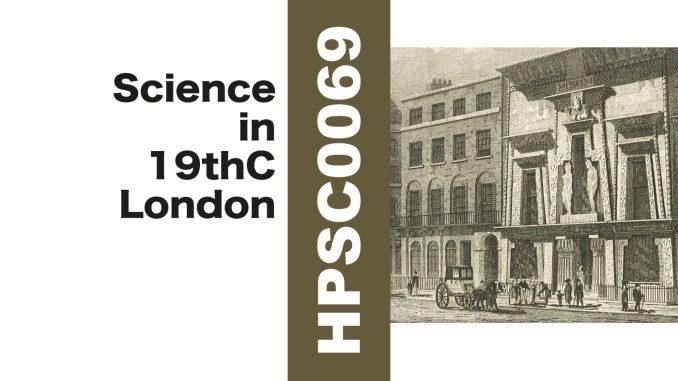 HPSC0069 Science in Nineteenth Century London