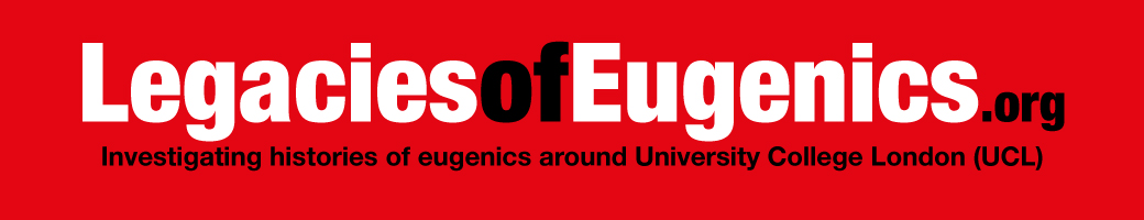 UCL Legacies of Eugenics project