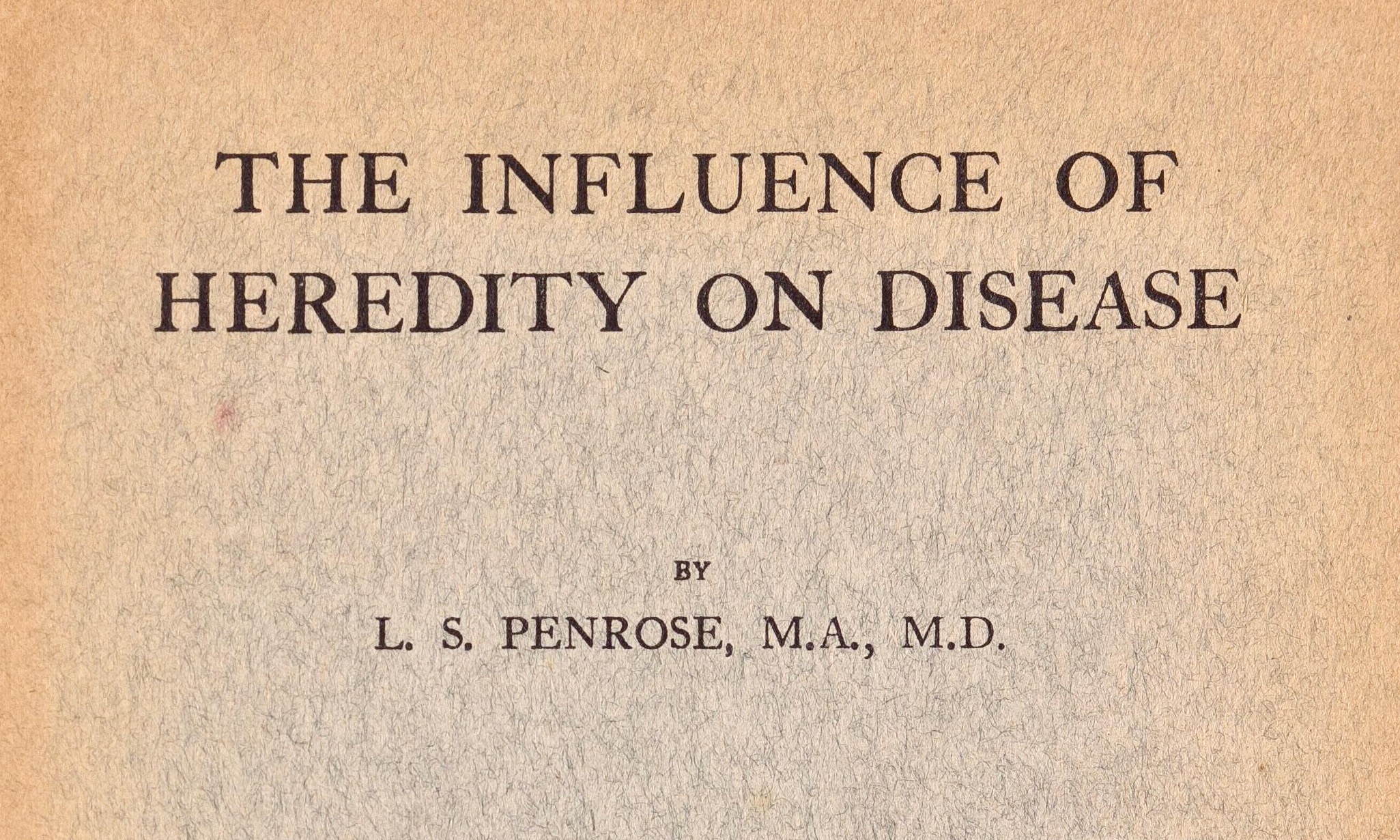Lionel Penrose 1934 Influence of Heredity on Disease