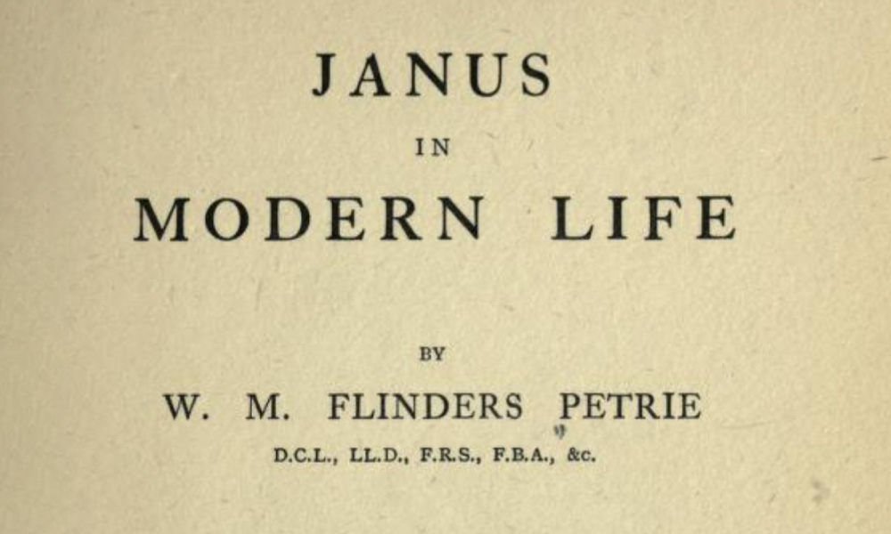 Flinders Petrie. 1907. Janus in Modern Life.