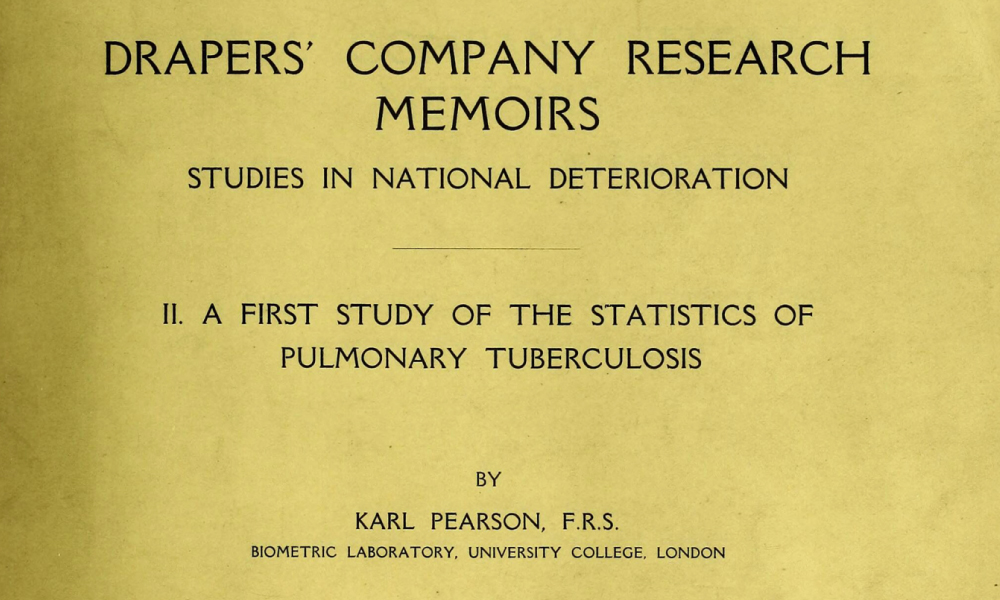 Karl Pearson (1907) A First Study of the Statistics of Pulmonary Tuberculosis