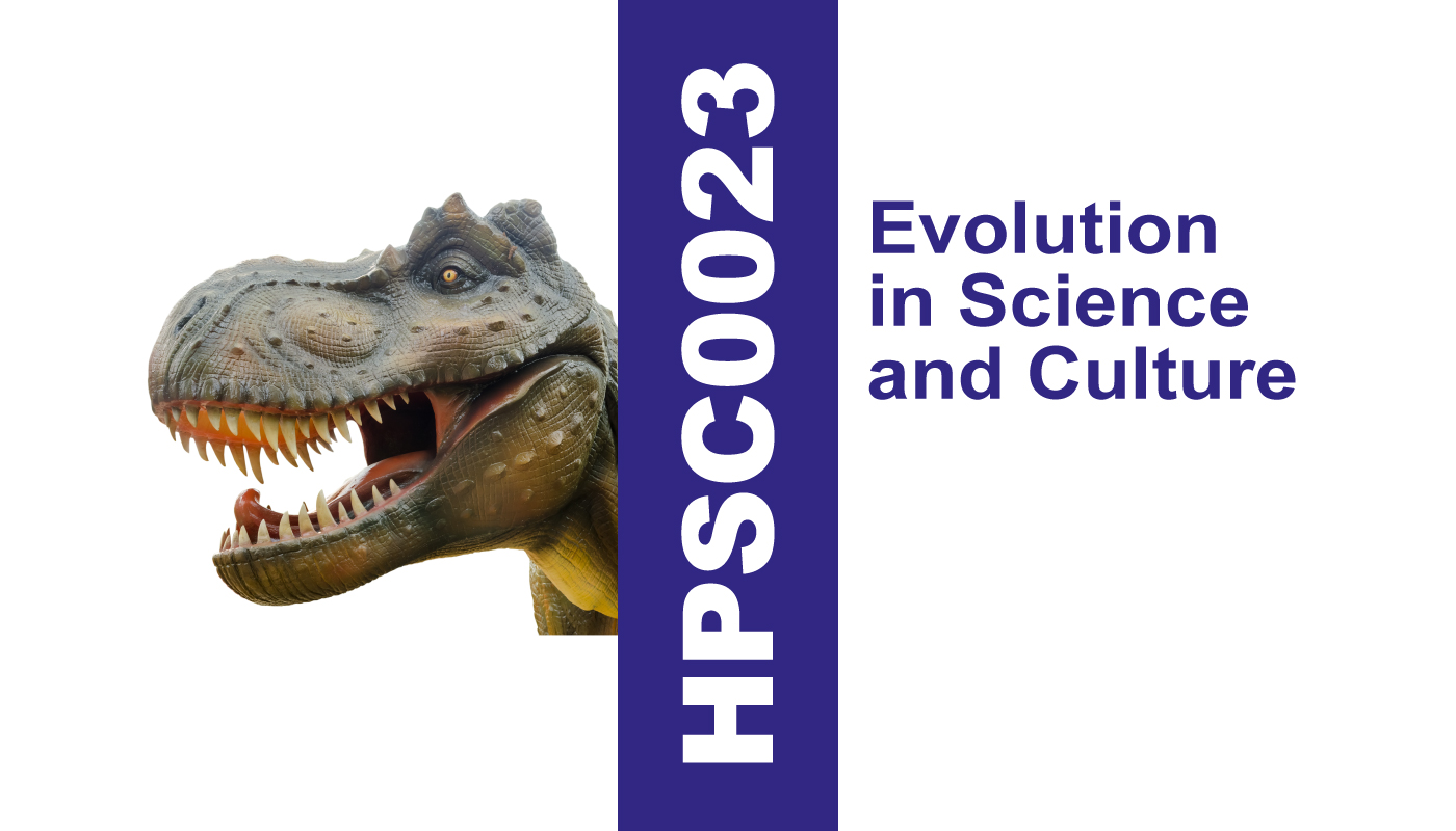HPSC0023 Evolution in Science and Culture, a course taught by Professor Joe Cain at UCL Department of Science and Technology Studies (STS)